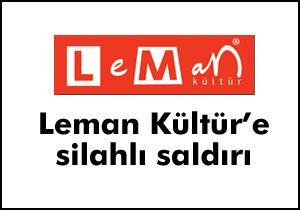 Leman Kültür e silahlı saldırı
